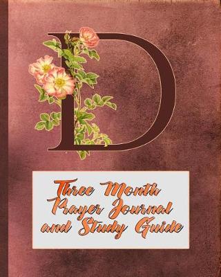 Cover of D Three Month Prayer Journal and Study Guide