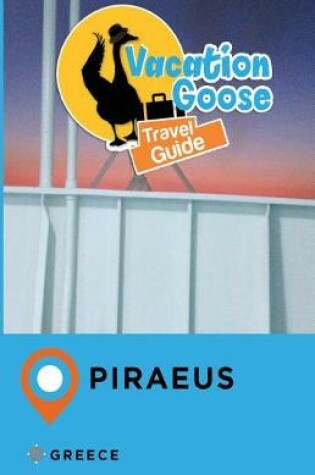 Cover of Vacation Goose Travel Guide Piraeus Greece