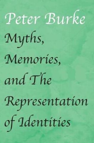 Cover of Myths, Memories, and the Representation of Identities