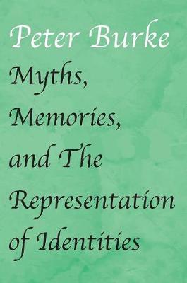 Book cover for Myths, Memories, and the Representation of Identities