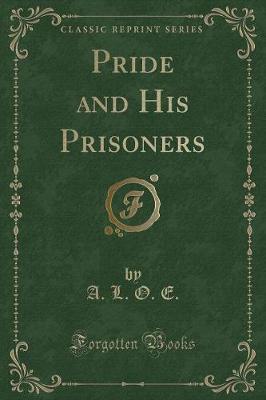 Book cover for Pride and His Prisoners (Classic Reprint)