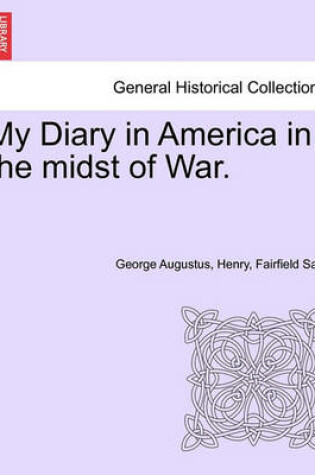 Cover of My Diary in America in the Midst of War.