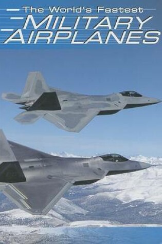 Cover of The World's Fastest Military Airplanes