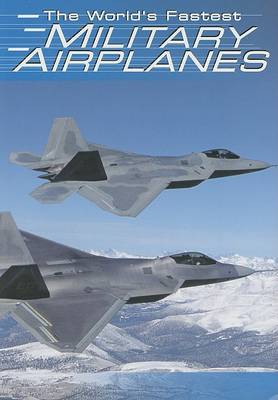 Cover of The World's Fastest Military Airplanes