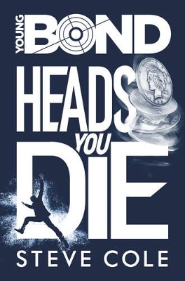 Heads You Die by Steve Cole