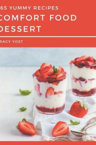 Cover of 365 Yummy Comfort Food Dessert Recipes