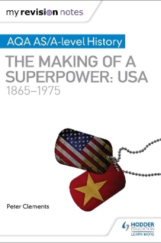 Cover of My Revision Notes: AQA AS/A-level History: The making of a Superpower: USA 1865-1975