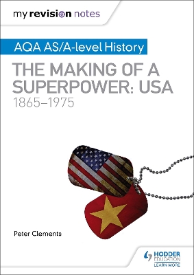 Book cover for My Revision Notes: AQA AS/A-level History: The making of a Superpower: USA 1865-1975