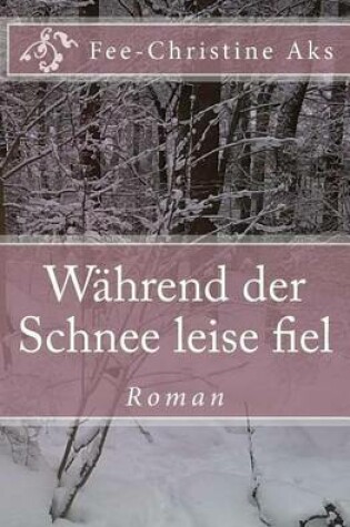 Cover of Während der Schnee leise fiel