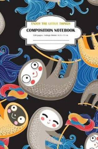 Cover of Composition Notebook Enjoy the Little Things