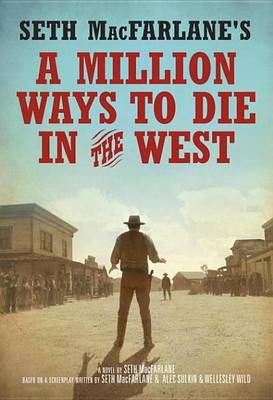 Book cover for Seth MacFarlane's a Million Ways to Die in the West