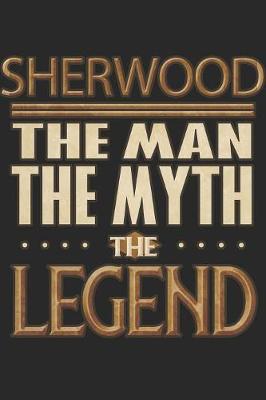 Book cover for Sherwood The Man The Myth The Legend