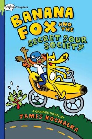 Cover of Banana Fox and the Secret Sour Society: A Graphix Chapters Book