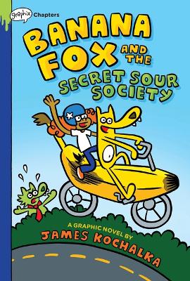 Book cover for Banana Fox and the Secret Sour Society: A Graphix Chapters Book