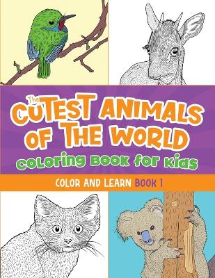 Book cover for The Cutest Animals of the World Coloring Book for Kids