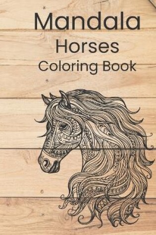 Cover of Mandala Horses Coloring Book