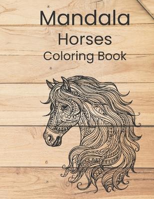 Cover of Mandala Horses Coloring Book