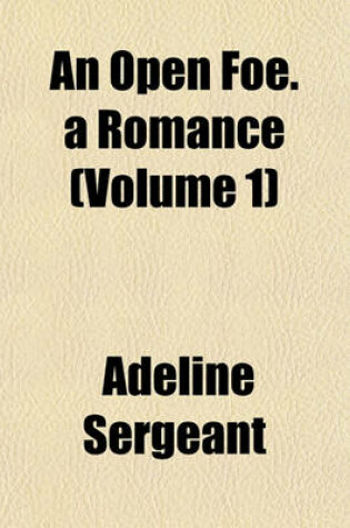 Cover of An Open Foe. a Romance (Volume 1)