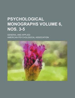 Book cover for Psychological Monographs; General and Applied Volume 6, Nos. 3-5
