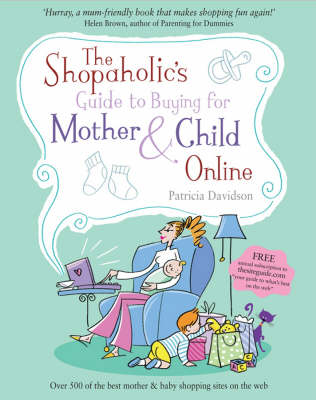 Book cover for The Shopaholic's Guide to Buying for Mother and Child Online