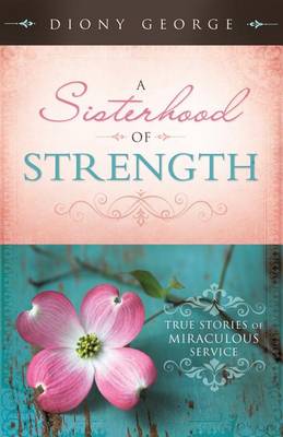 A Sisterhood of Strength by Diony George