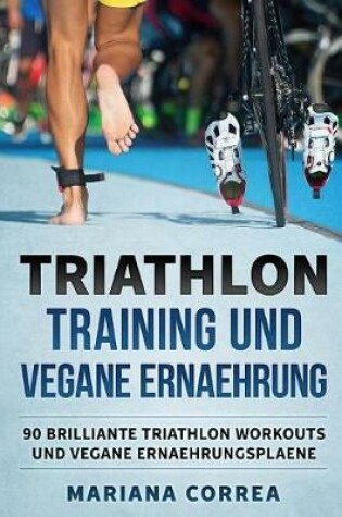 Cover of TRIATHLON TRAINING Und VEGANE ERNAEHRUNG