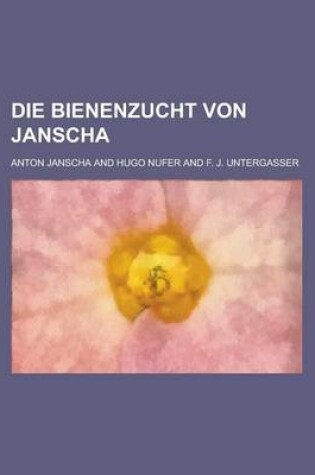 Cover of Die Bienenzucht Von Janscha