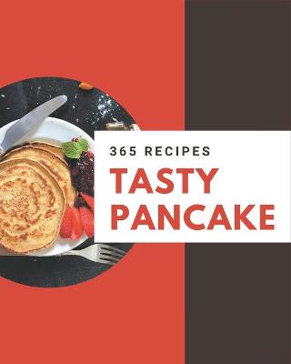 Book cover for 365 Tasty Pancake Recipes