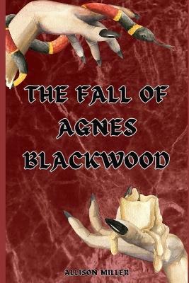 Book cover for The Fall of Agnes Blackwood