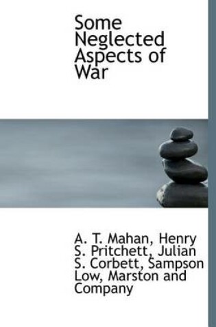 Cover of Some Neglected Aspects of War