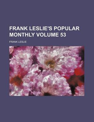 Book cover for Frank Leslie's Popular Monthly Volume 53