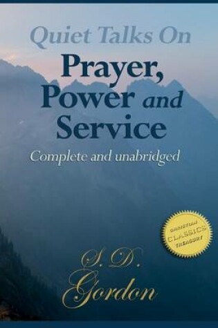 Cover of Quiet Talks on Prayer, Quiet Talks on Power, Quiet Talks on Service (Trilogy)