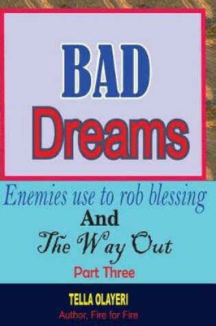 Cover of Bad Dreams Enemies Use to Rob Blessing and the Way Out Part Three