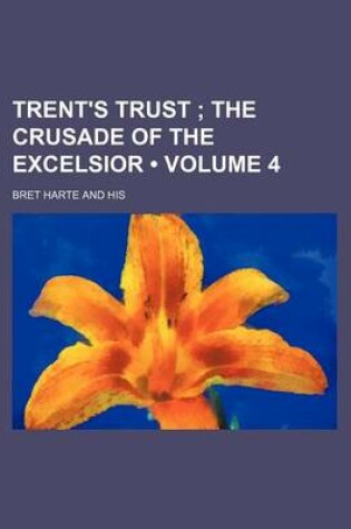 Cover of Trent's Trust (Volume 4); The Crusade of the Excelsior