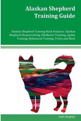 Book cover for Alaskan Shepherd Training Guide Alaskan Shepherd Training Book Features