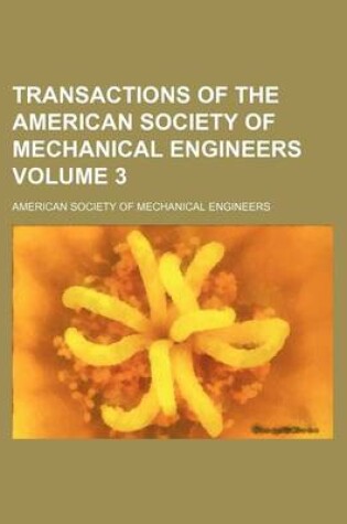 Cover of Transactions of the American Society of Mechanical Engineers Volume 3