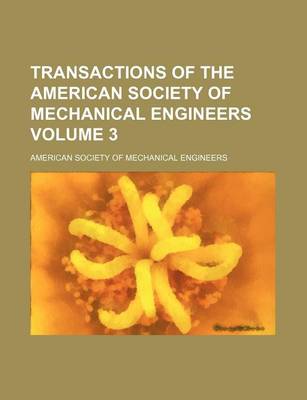 Book cover for Transactions of the American Society of Mechanical Engineers Volume 3