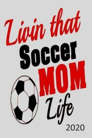 Cover of Livin That Soccer Mom Life - 2020