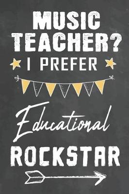Cover of Music Teacher I Prefer Educational Rockstar