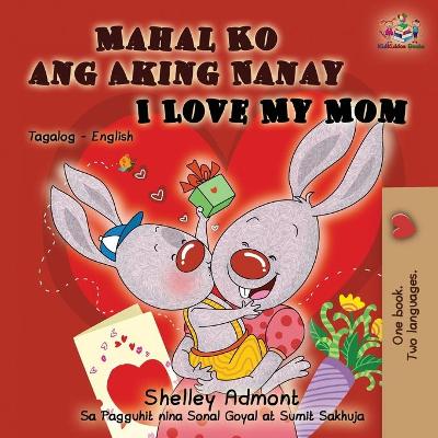 Book cover for Mahal Ko ang Aking Nanay I Love My Mom