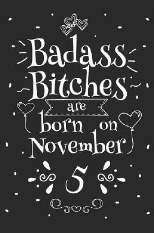 Cover of Badass Bitches Are Born On November 5