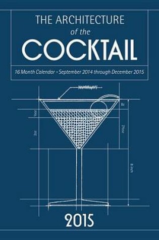 Cover of The Architecture of the Cocktail 2015