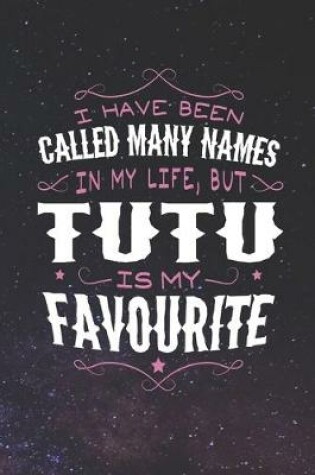 Cover of I Have Been Called Many Names In My Life, But Tutu Is My Favorite