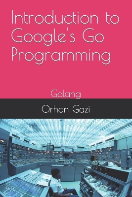 Book cover for Introduction to Google's Go Programming