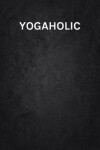 Book cover for Yogaholic