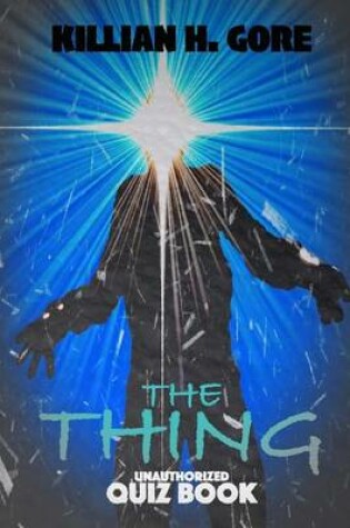 Cover of The Thing Unauthorized Quiz Book