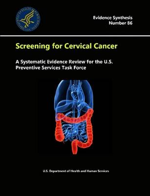Book cover for Screening for Cervical Cancer: A Systematic Evidence Review for the U.S. Preventive Services Task Force - Evidence Synthesis (Number 86)