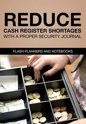 Book cover for Reduce Cash Register Shortages with a Proper Security Journal