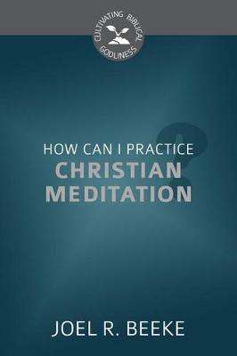 Book cover for How Can I Practice Christian Meditation?