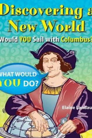 Cover of Discovering a New World: Would You Sail with Columbus?